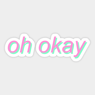 oh okay - pastel text Sticker